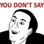 You Don't Say?